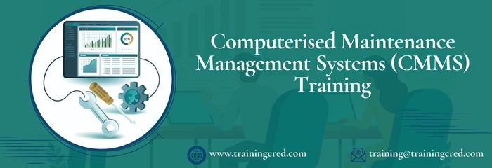 Computerised Maintenance Management Systems (CMMS) Training