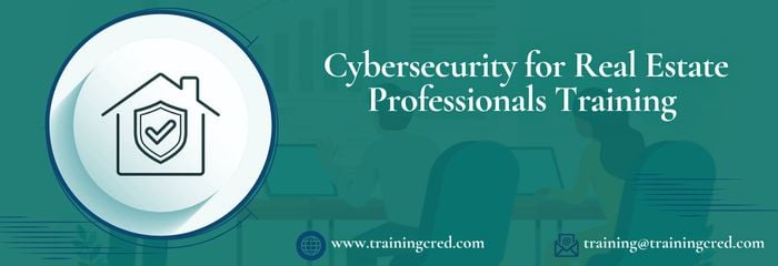 Cybersecurity for Real Estate Professionals Training