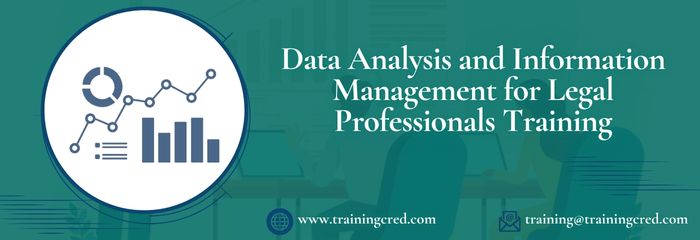Data Analysis and Information Management for Legal Professionals Training