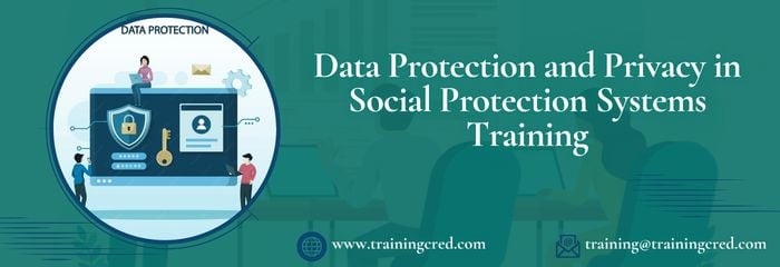 Data Protection and Privacy in Social Protection Systems Training
