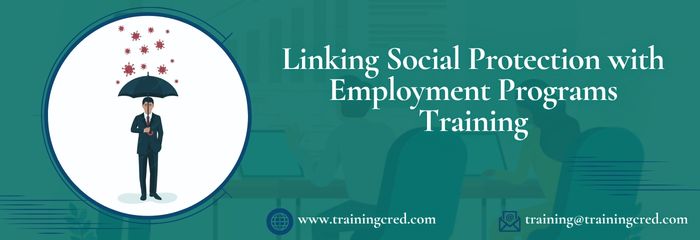 Linking Social Protection with Employment Programs Training