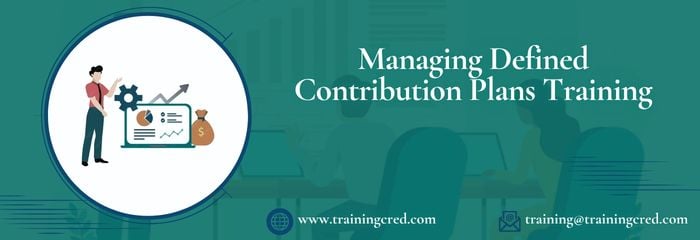 Managing Defined Contribution Plans Training