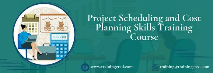 Project Scheduling and Cost Planning Skills Training