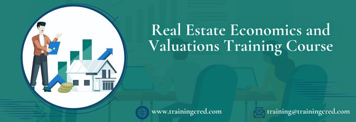 Real Estate Economics and Valuations Training