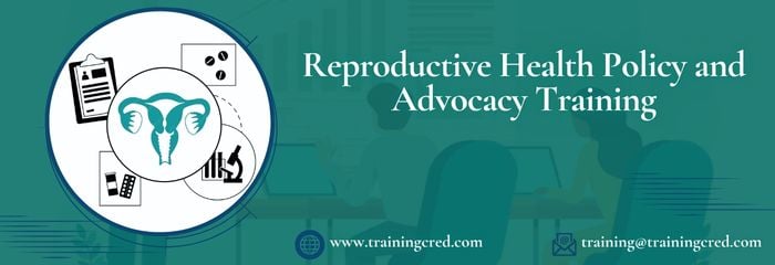 Reproductive Health Policy and Advocacy Training