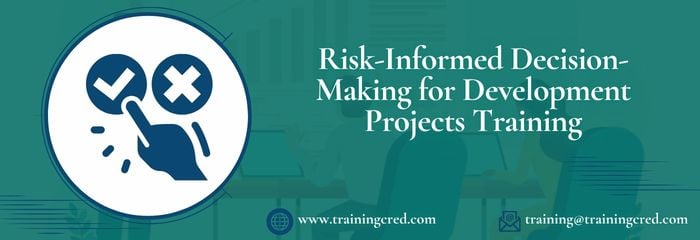 Risk-Informed Decision-Making for Development Projects Training