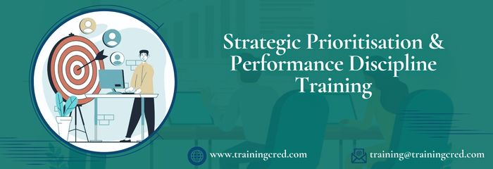 Strategic Prioritisation & Performance Discipline Training